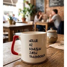 Hobishop Hesaplısı Burada Nolur Az Konuşun Zaten Dinlemiyorum Espirili T Kulplu Baskılı Kupa Bardak