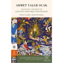 Tasavvuf, Velayet ve Kainatın Görünmez Yöneticileri (Ciltli): Tarihsel, Sosyolojik ve Eleştirel Bir Yaklaşım