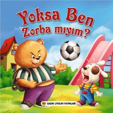Yoksa Ben Zorba Mıyım ?