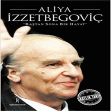 Feifei Saatlik Tarih - Aliya Izzetbegoviç (Baştan Sona Bir Hayat)