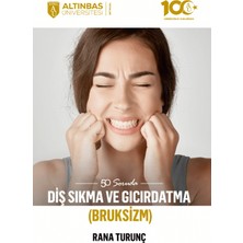 Altınbaş Üniversitesi Yayınları 50 Soruda Diş Sıkma ve Gıcırdatma (Bruksizm)