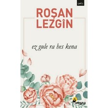 Roşna Yayınları Ez Gule Ra Hes Kena
