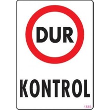 Feifei Dur Kontrol Uyarı Levhası 25X35 KOD:1586