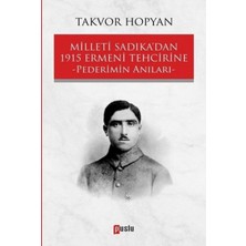 Milleti Sadıka'dan 1915 Ermeni Tehcirine Pederimin Anıları