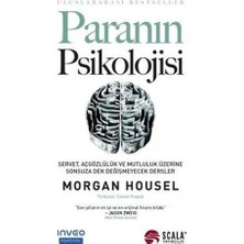 Paranın Psikolojisi: Servet, Açgözlülük ve Mutluluk Üzerine Sonsuza Dek Değişmeyecek Dersler