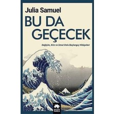 Bu Da Geçecek: Değişim, Kriz ve Umut Dolu Başlangıç Hikayeleri