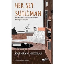 Her Şey Sütliman: Zihni Rahatlatan ve Uyumaya Yardım Eden Sakinleştirici Hikayeler
