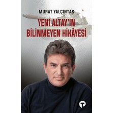 Turkuvaz Kitap Yeni Altay'ın Bilinmeyen Hikayesi