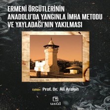 Feifei Ermeni Örgütlerinin Anadolu'da Yangınla Imha Metodu ve Yayladağı'nın Yakılması