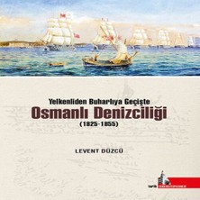 Feifei Yelkenliden Buharlıya Geçişte Osmanlı Denizciliği (1825-1855)