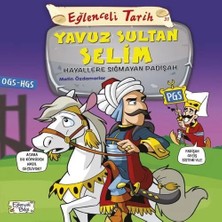 Uravas Store Eğlenceli Tarih - Yavuz Sultan Selim - Hayallere Sığmayan Padişah