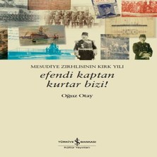 Feifei E Kaptan Kurtar Bizi! Mesudiye Zırhlısının Kırk Yılı