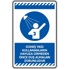 İsg Tabelam 25X35CM/KOMPOZIT/GÜNEŞ Yağı Kullananların Havuza Girmeden Önce Duş Almaları Zorunludur