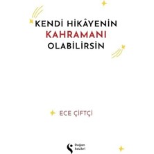 Kendi Hikayenin Kahramanı Olabilirsin