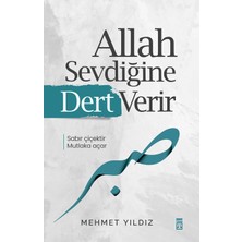 Allah Sevdiğine Dert Verir