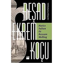 Hatice Sultan Ile Ressam Melling Tefrikalaşmış Hikayeler