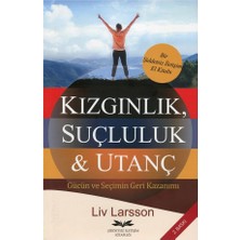 Kızgınlık, Suçluluk ve Utanç: Gücün ve Seçimin Geri Kazanımı