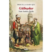 Gülbeşeker - Türk Tatlıları Tarihi