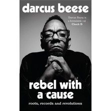 Rebel With A Cause: Roots, Records And Revolutions
