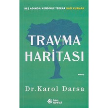 Travma Haritası: Beş Adımda Kendinle Tekrar Bağ Kurmak