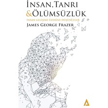 Insan, Tanrı ve Ölümsüzlük: Insan Gelişimi Üzerine Düşünceler