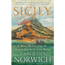 Sicily: A Short History, From The Greeks To Cosa Nostra: A Short History, From The Ancient Greeks To Cosa Nostra