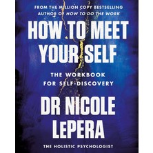 How To Meet Your Self: The Million-Copy Bestselling Author