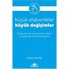 Küçük Alışkanlıklar Büyük Değişimler: Küçük Adımlar Sizi Nasıl Daha Mutlu ve Sağlıklı Bir Insana Dönüştürür