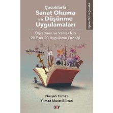 Çocuklarla Sanat Okuma ve Düşünme Uygulamaları: Öğretmen ve Veliler Için 20 Eser 20 Uygulama Örneği
