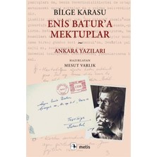 Enis Batur'a Mektuplar ve Ankara Yazıları