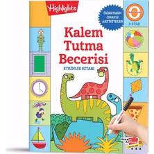 Dikkat Atölyesi Yayınları Highlights Kalem Tutma Becerisi Eğitici Etkinlik Kitabı 3 - 5 Yaş Yazar: Komisyon