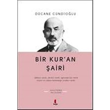 Bir Kur'an Şairi: Iddiası Vardı, Davası Vardı, Uğrunda Her Türlü Eziyet ve Cefaya Katlandığı Sevdası Vardı.