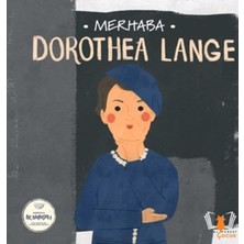 E-Woman Merhaba Dorothea Lange Sanatçıyla Ilk Buluşma