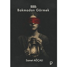 Paşa Yayınları Bbb: Bakmadan Görmek