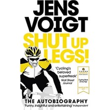 Shut Up Legs!: My Wild Ride On And Off The Bike