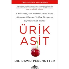 Ürik Asit: Kilo Vermeyi, Kan Şekerini Kontrol Altına Almayı ve Mükemmel Sağlığa Kavuşmayı Engelleyen Gizli Tehlike