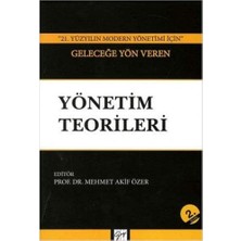 21. Yüzyılın Modern Yönetimi Için Geleceğe Yön Veren Yönetim Teorileri