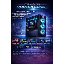 Eternal Power Vortex Core Ryzen 5 7500F Rtx 4060 16GB Ddr5 1tb M.2 B650M Wıfı 650W 360MM Gaming Pc