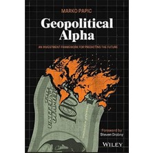 Geopolitical Alpha: An Investment Framework For Predicting The Future