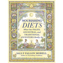 Nourishing Diets: How Paleo, Ancestral And Traditional Peoples Really Ate