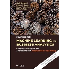 Machine Learning For Business Analytics: Concepts, Techniques, And Applications With Analytic Solver Data Mining