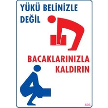 Nil Avm Yükü Belinizle Değil Bacaklarınızla Kaldırınlevhası 25X35 Kod: 606