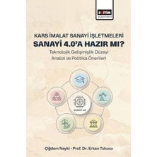 Eğitim Yayınevi Kars Imalat Sanayi Işletmeleri Sanayi 4.0'a Hazır Mı?   Teknolojik Gelişmişlik