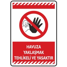 İsg Tabelam 25X35CM/ETIKET/HAVUZA Yaklaşmak Tehlikeli ve Yasaktır