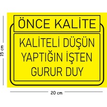 Mayeka Metal Kaliteli Düşün Yaptığın Işten Gurur Duy 15X20 cm Uyarı Iş Güvenliği Levhası