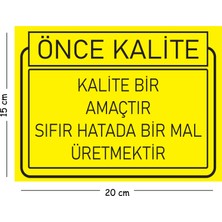 Mayeka Metal Kalite Bir Amaçtır Sıfır Hatada Bir Mal Üretmektir 15X20 cm Uyarı Iş Güvenliği Levhası