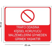 Mayeka Metal Trafo Odasına Kişisel Koruyucu Malzemelerini Giymeden Girmek Yasaktır 15X20 cm Uyarı Iş Güven