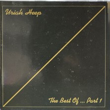 Kadıköy Plak Kulübü Dikkat CD !!! Uriah Heep – The Best Of ... Part 1  CD