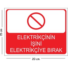 Mayeka Metal Elektrikçinin Işini Elektrikçiye Bırak 15X20 cm Uyarı Iş Güvenliği Levhası