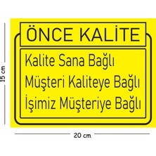 Mayeka Metal Kalite Sana Bağlı Müşteri Kaliteye Bağlı Işimiz Müşteriye Bağlı 15X20 cm Uyarı Iş Güvenliği